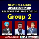CS EXECUTIVE (NEW SYLLABUS) GROUP-2 LIVE AT HOME + RECORDING JUNE/DEC 2024