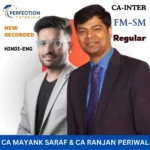CA Inter FM-SM Regular Batch By CA Mayank Saraf & CA Ranjan Periwal For Sep 26 & Jan 27 Exams