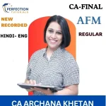 CA Final-Advanced Financial Management (AFM) By CA Archana Khetan For May/Nov 26/27/28 onwards