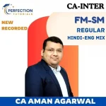 CA Inter, FM-SM, Regular Batch, By CA Aman Agarwal For Sep_26 & Jan_27 Exams
