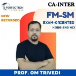 CA Inter, FM-SM, Fast-Track Batch, By Prof. Om Trivedi