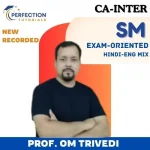 CA Inter, SM, Fast-Track Batch, By Prof. Om Trivedi