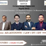 CA Inter, Advance Accounting & Law & Taxation (Group-1 Combo), Regular Batch For May/Sep' 2026 Exams