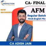 CA Final, AFM, Regular Batch, By CA Adish Jain For May/Nov 26/27/28 Exams