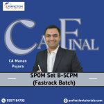 CA Final, SPOM Set B-SCPM, Exam Oriented, By CA Manan Pujara For Nov 26 & May'27 Exams