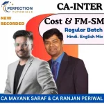 CA Inter, Cost and FM-SM, Regular Batch, By CA Mayank Saraf & CA Ranjan Periwal For Sep 26 & Jan 27 Exams