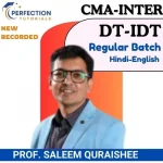CMA INTER, DT-IDT , REGULAR BATCH, BY PROF. SALEEM QURAISHEE FOR DEC 26 & JUNE 26 EXAMS