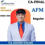 CA Final, New Syllabus AFM, Regular Batch, By CA Ashish Kalra For May/Nov 26/27/28 Exams
