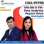 CMA INTER, OM-SM & FINANCIAL MANAGEMENT AND BUSINESS DATA ANALYTICS COMBO, REGULAR BATCH, BY CA MANOJ SHARMA & CA DIVYA AGARWAL