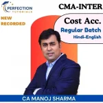 CMA INTER, COST ACCOUNTING, REGULAR BATCH, BY CA MANOJ SHARMA For DEC 25 & JUNE 26