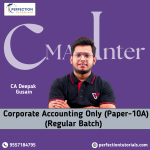 CMA Inter, Corporate Accounting Only (Paper-10A), Regular Batch, By CA Deepak Gusian