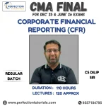 CMA Final Corporate Financial Reporting (CFR) Regular Batch By CS Dilip Sir For Dec 25 & June 26 Exams